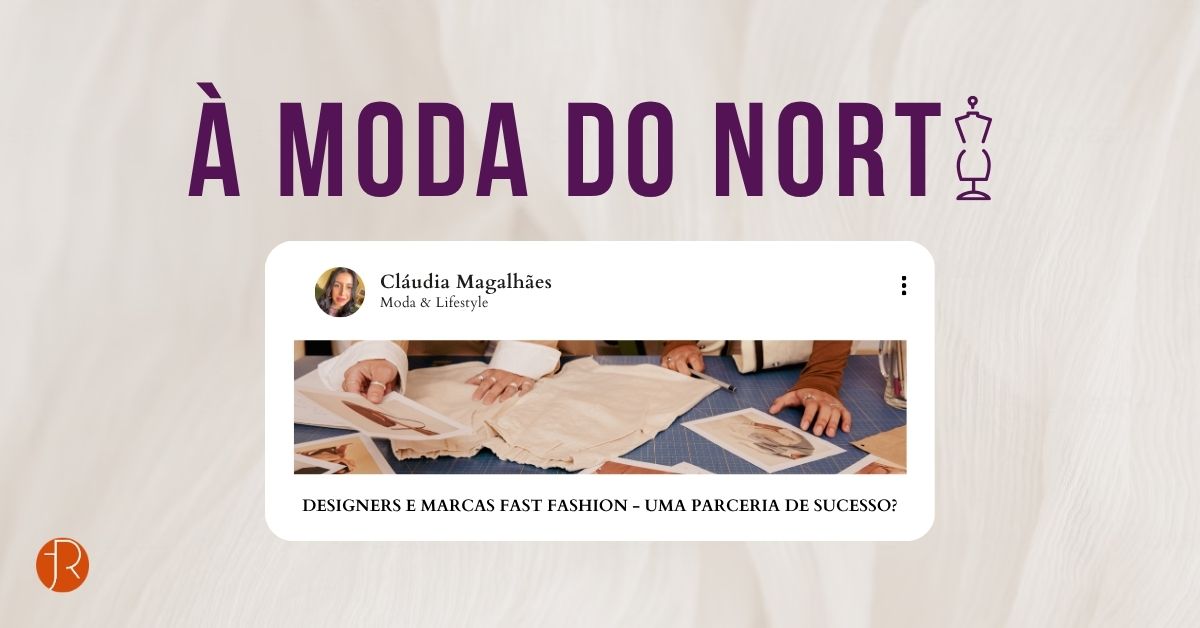 À Moda do Norte, designers, marcas fast fashion