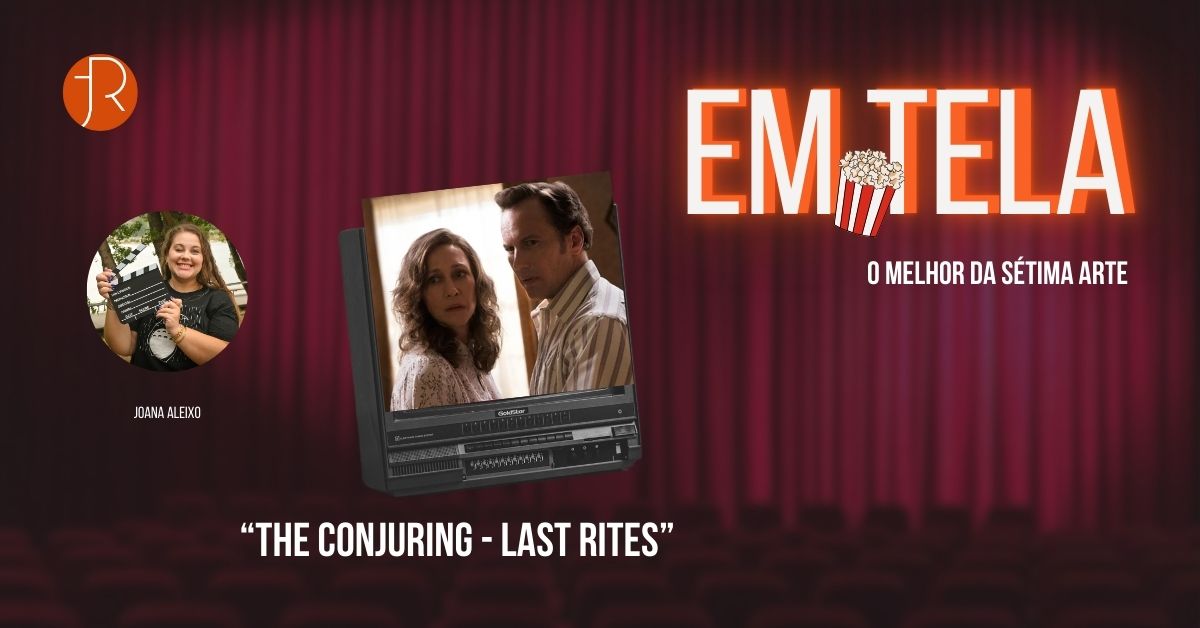 Em Tela, The Conjuring - Last Rites