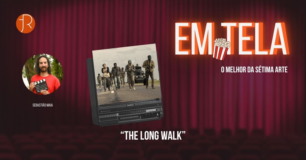 Em Tela, The Long Walk