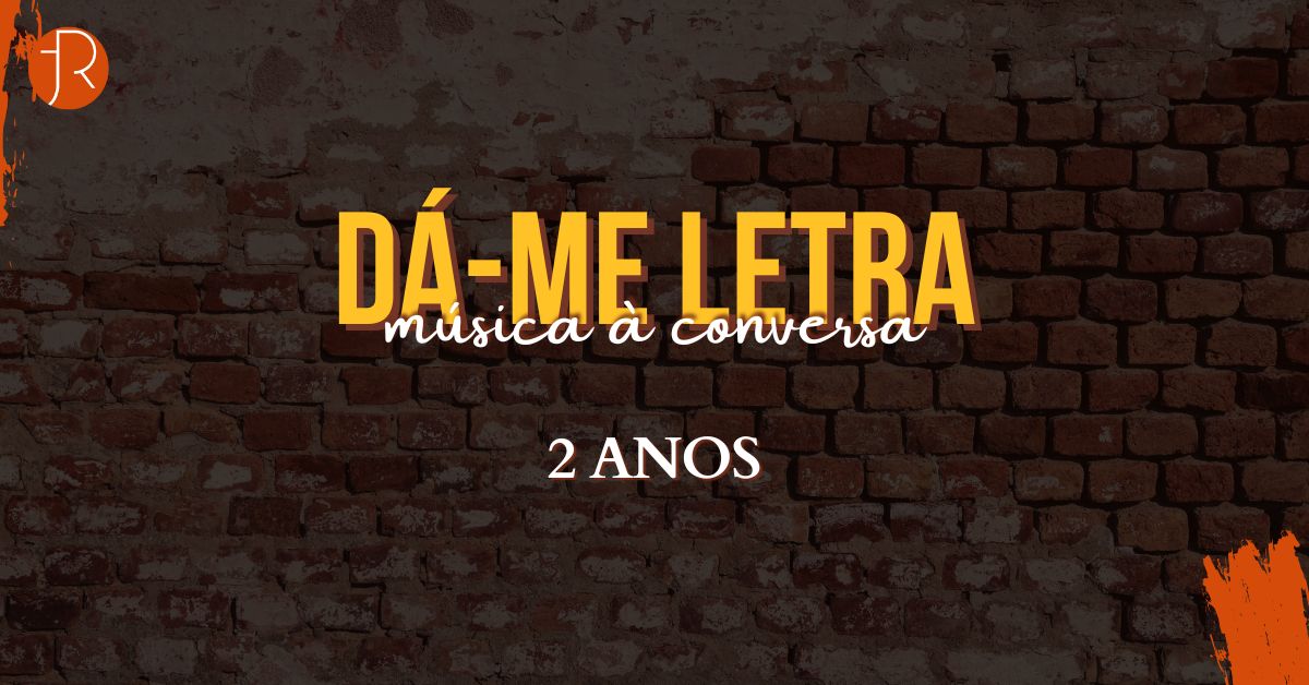 Dá-me Letra 2 anos