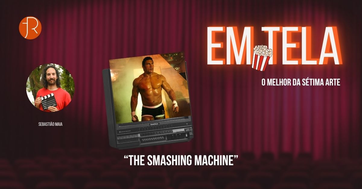 Em Tela, The Smashing Machine