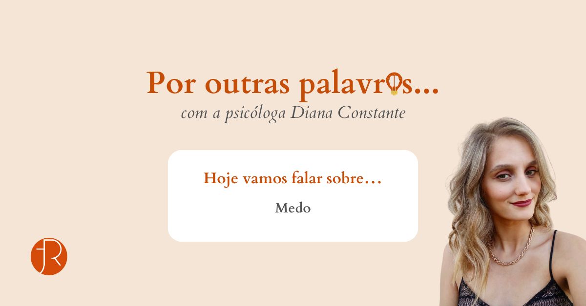 Por outras palavras, medo