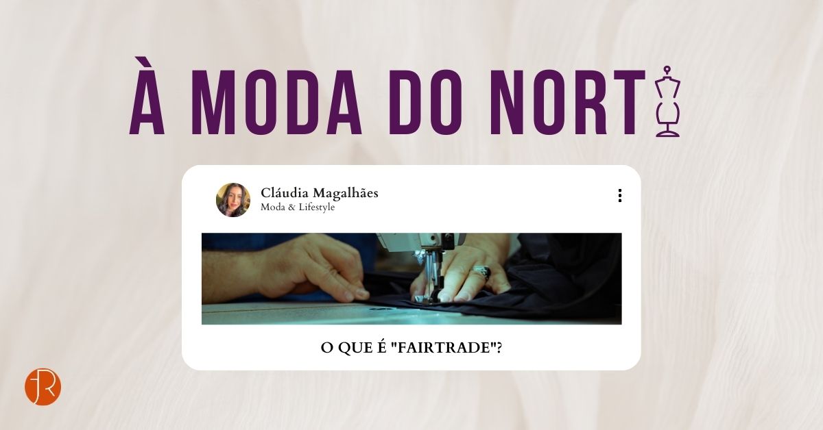 À Moda do Norte, Fairtrade