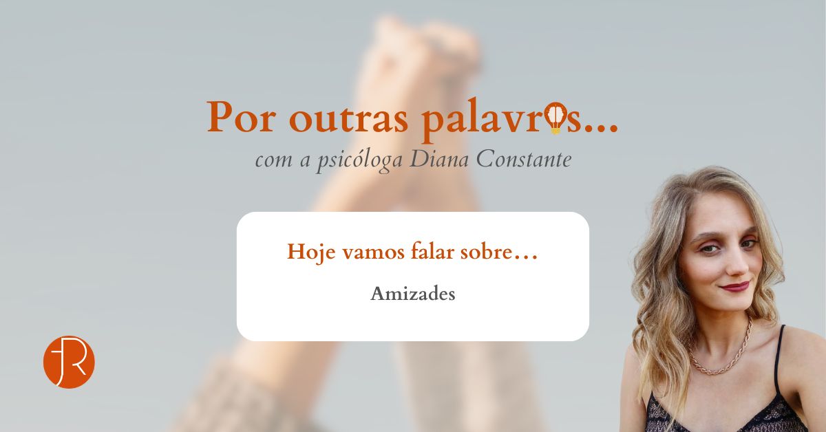 Por outras palavras, Amizades