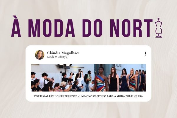 À Moda do Norte, Portugal Fashion Experience