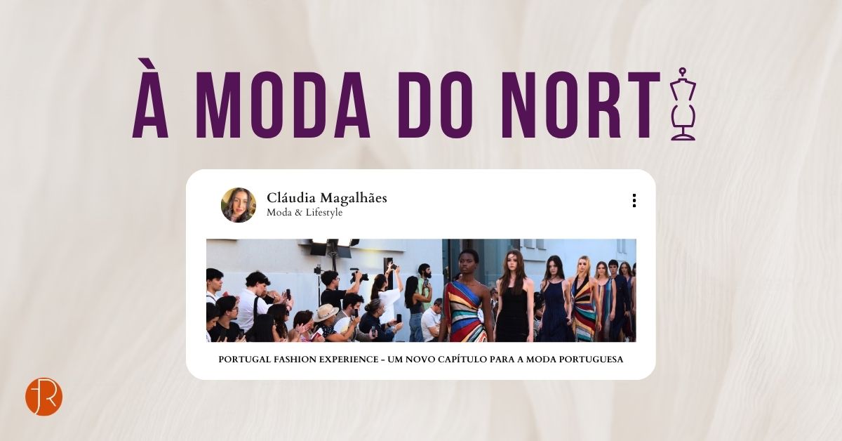 À Moda do Norte, Portugal Fashion Experience